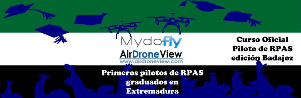primera promocion piloto rpas drones air drone view www.airdroneview.com mydofly extremadura badajoz caceres operador drones formacion curso gobex feval