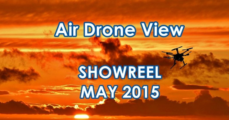Show Reel – Air Drone View –&nbsp;MAY15