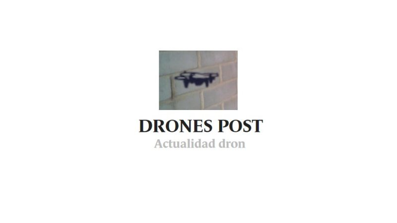 Drones Post, prensa independiente sobre drones en&nbsp;España
