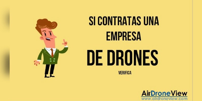 Si contratas un servicio de drone,&nbsp;verifica…