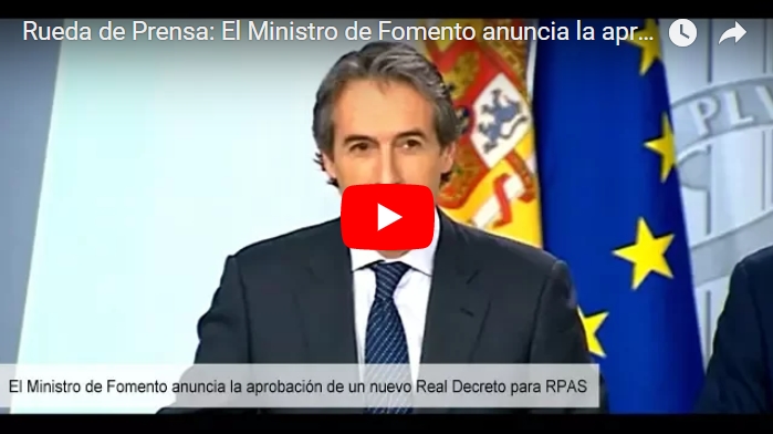 Vídeo: Rueda de Prensa: El Ministro de Fomento anuncia la aprobación de un nuevo Real Decreto para&nbsp;RPAS