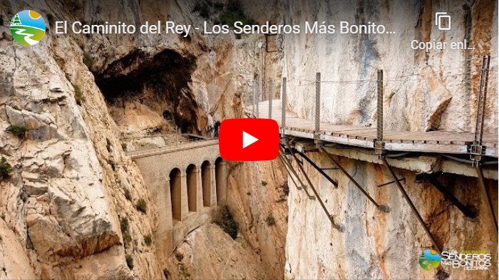 El vídeo de El Caminito del Rey para Los Senderos Más Bonitos de&nbsp;España